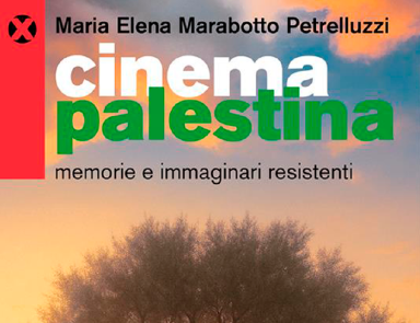 Cinema Palestina: Memorie e Immaginari Resistenti